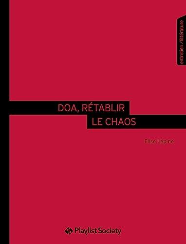 DOA, rétablir le chaos : entretien, littérature