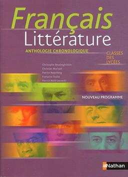 Français littérature, classes des lycées : anthologie chronologique : nouveau programme