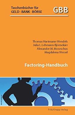 Factoring-Handbuch (Taschenbücher für Geld, Bank und Börse)