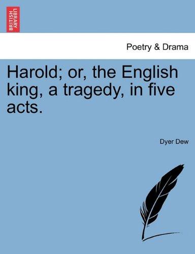 Harold; or, the English king, a tragedy, in five acts