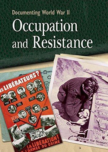 Occupation and Resistance (Documenting WWII, Band 3)