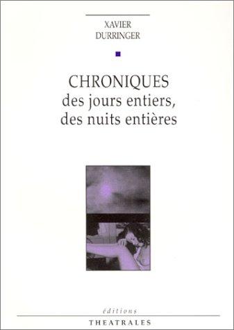 Chroniques. Vol. 1. Chroniques : des jours entiers, des nuits entières