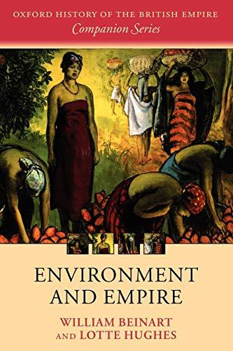 Environment And Empire (Oxford History Of The British Empire Companion) (Oxford History of the British Empire Companion Series)