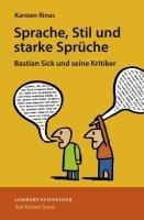 Sprache, Stil und starke Sprüche. Bastian Sick und seine Kritiker