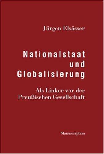 Nationalstaat und Globalisierung. Als Linker vor der Preußischen Gesellschaft.