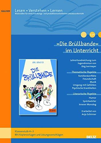 »Die Brüllbande« im Unterricht: Lehrerhandreichung zum Kinderroman von Jörg Isermeyer (Klassenstufe 4-5, mit Kopiervorlagen) (Beltz Praxis / Lesen - Verstehen - Lernen)