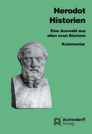 Eine Auswahl aus sämtlichen neun Büchern / Herodot: Historien: Eine Auswahl aus allen neun Büchern. Kommentar