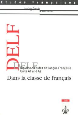 DELF: Unités A1-A2. Dans la classe de francais