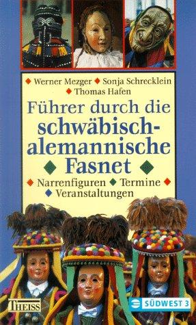 Führer durch die schwäbisch-alemannische Fasnet