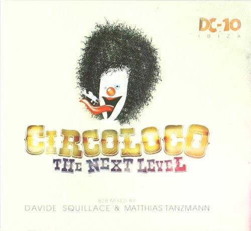 Circoloco at Dc10 Ibiza-the Next Level