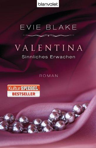 Valentina 1 - Sinnliches Erwachen: Roman