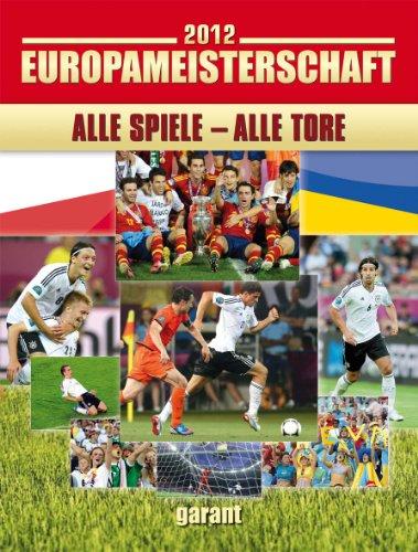 EM-Rückblick 2012: Fußball - Alle Spiele alle Tore