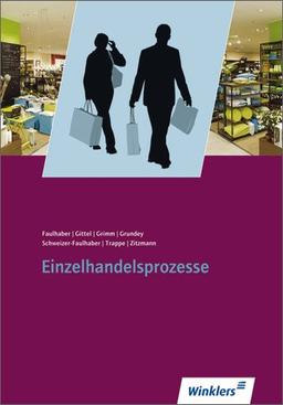 Einzelhandel - Ausgabe für Bayern: Einzelhandelsprozesse: Schülerbuch, 4., überarbeitete Auflage, 2011