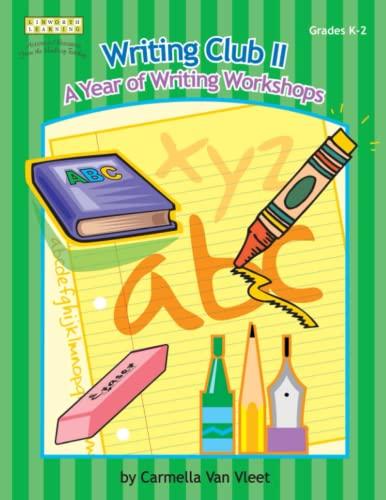 Writing Club II: A Year of Writing Workshops for Grades K-2