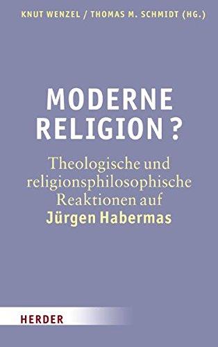 Moderne Religion?: Theologische und religionsphilosophische Reaktionen auf Jürgen Habermas