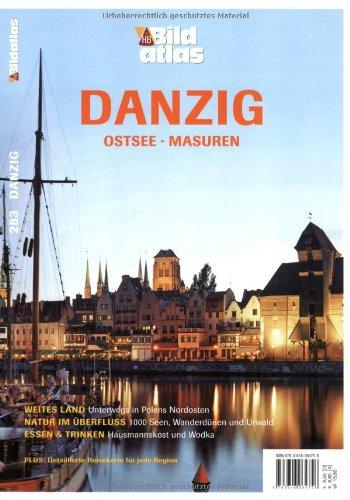 Bildatlas Danzig / Ostsee / Masuren. Weichselland, Kaschubische Schweiz, 'Große Seen', Marienburg