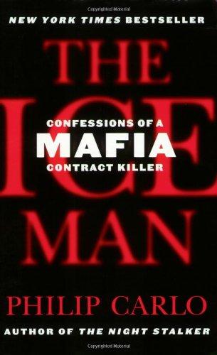 The Ice Man: Confessions of a Mafia Contract Killer