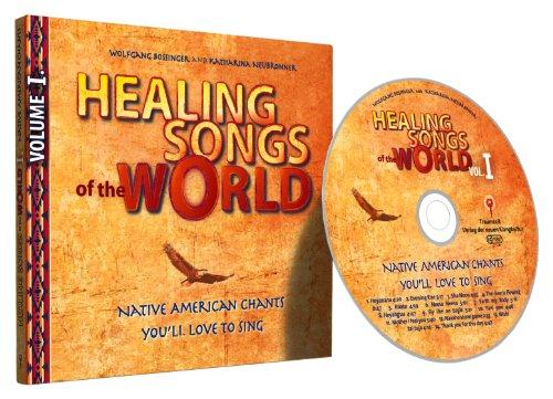 Healing Songs of the World: Native American Chants you'll love to sing