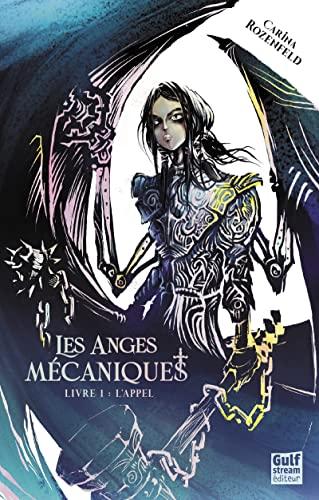 Les anges mécaniques. Vol. 1. L'appel