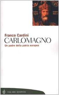 Carlomagno. Un padre della patria europea (Tascabili. Saggi)