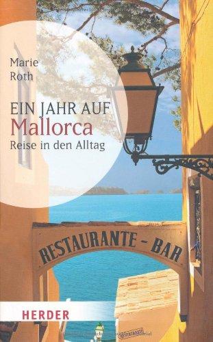 Ein Jahr auf Mallorca: Reise in den Alltag (HERDER spektrum)