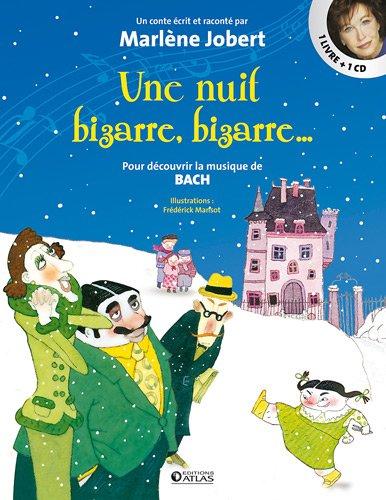 Une nuit bizarre, bizarre... : pour faire aimer la musique de Bach