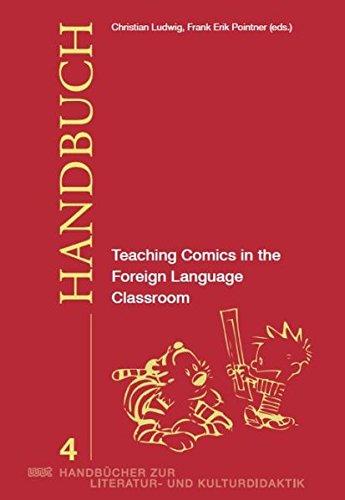 Teaching Comics in the Foreign Language Classroom (WVT Handbücher zur Literatur- und Kulturdidaktik)