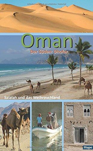 Oman Regionalführer: Salalah und das Weihrauchland: Die Region Dhofar: Palmenstrände, Wadis, Wüste.