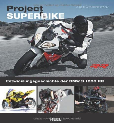 Project: Superbike: Entwicklungsgeschichte der BMW S 1000 RR