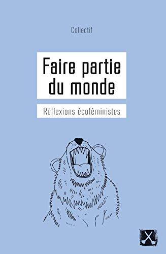 Faire partie du monde : Réflexions écoféministes