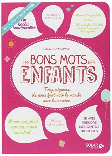 Les bons mots des enfants : trop mignons, ils nous font voir le monde avec le sourire