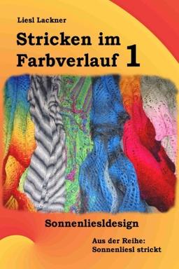 Stricken im Farbverlauf 1 (Sonnenliesl strickt)