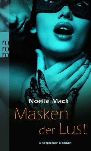 Masken der Lust: Erotischer Roman