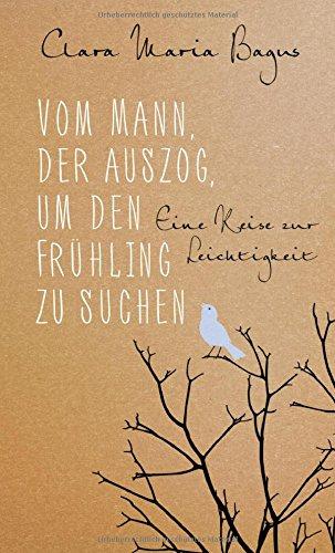 Vom Mann, der auszog, um den Frühling zu suchen: Eine Reise zur Leichtigkeit