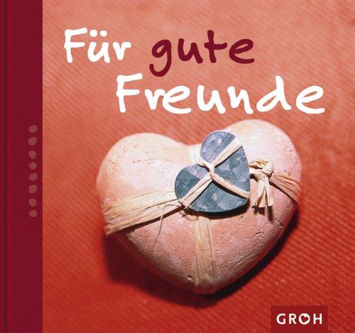 Für gute Freunde: Eine gute Gelegenheit, unseren Freunden einmal "danke" zu sagen