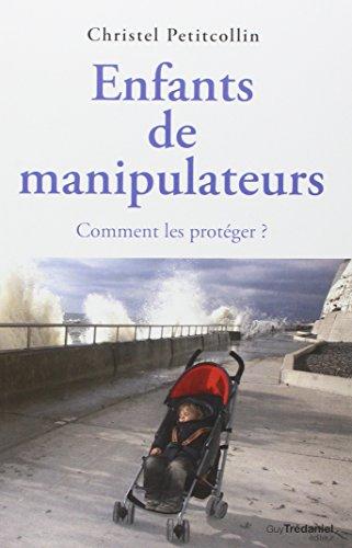 Enfants de manipulateurs : comment les protéger ?