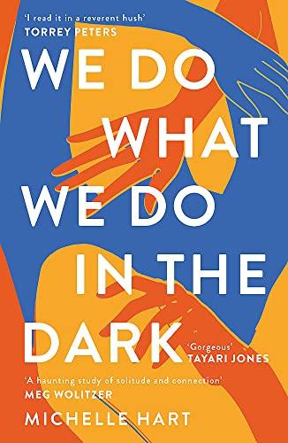 We Do What We Do in the Dark: 'A haunting study of solitude and connection' Meg Wolitzer