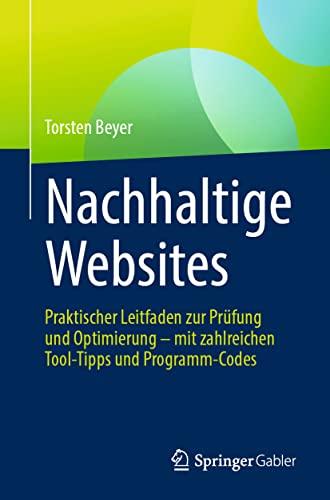 Nachhaltige Websites: Praktischer Leitfaden zur Prüfung und Optimierung – mit zahlreichen Tool-Tipps und Programm-Codes