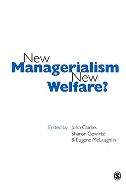 New Managerialism, New Welfare? (Published in Association With the Open University)