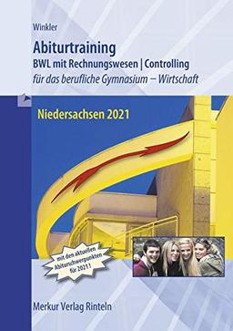 Abiturtraining Betriebswirtschaftslehre Niedersachsen 2021: Betriebswirtschaft mit Rechnungswesen - Controlling