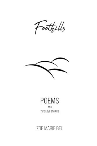 Foothills: Poems and Two Love Stories