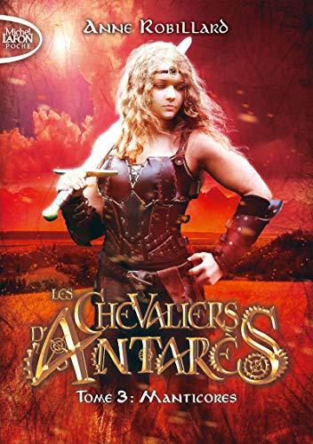 Les chevaliers d'Antarès. Vol. 3. Manticores