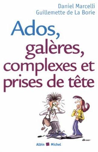 Ados, galères, complexes et prises de tête