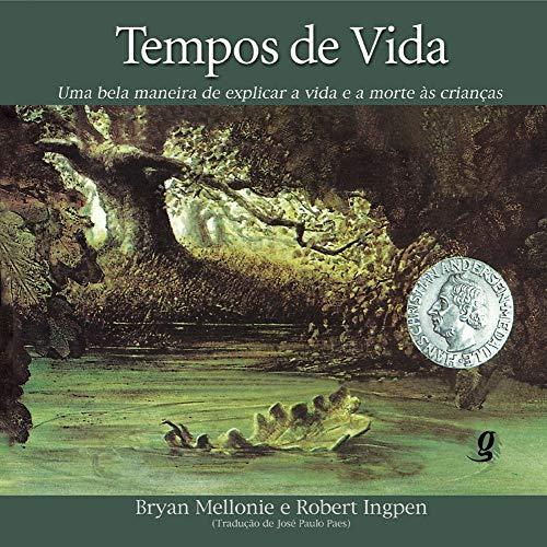 Tempos De Vida. Bela Maneira De Exeplicar A Vida E A Morte As Crianças (Em Portuguese do Brasil)