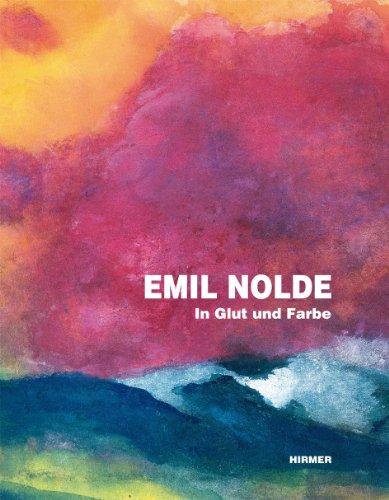 Emil Nolde: In Glut und Farbe