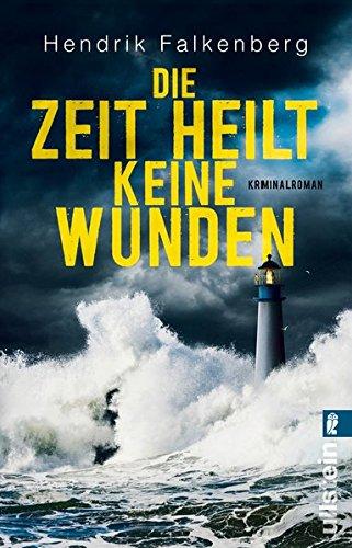 Die Zeit heilt keine Wunden: Kriminalroman