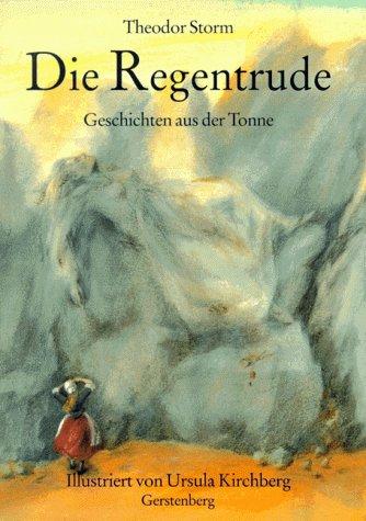 Die Regentrude. Geschichten aus der Tonne