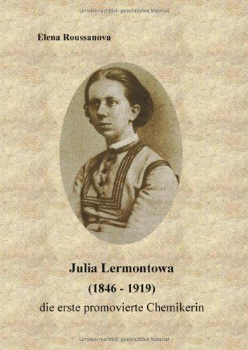 Julia Lermontowa (1846-1919) - die erste Chemikerin