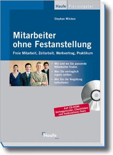 Mitarbeiter ohne Festanstellung: Freie Mitarbeit, Zeitarbeit, Werkvertrag, Praktikum