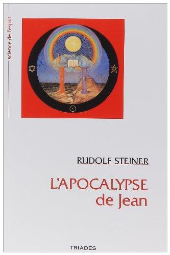 L'Apocalypse de Jean : douze conférences prononcées à Nuremberg du 18 au 30 juin 1908 devant des membres de la Société théosophique et précédées d'une conférence publique d'introduction